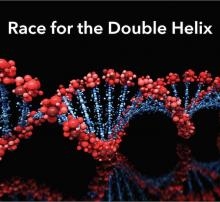 DNA double helix model beneath the title “Race for the Double Helix.”