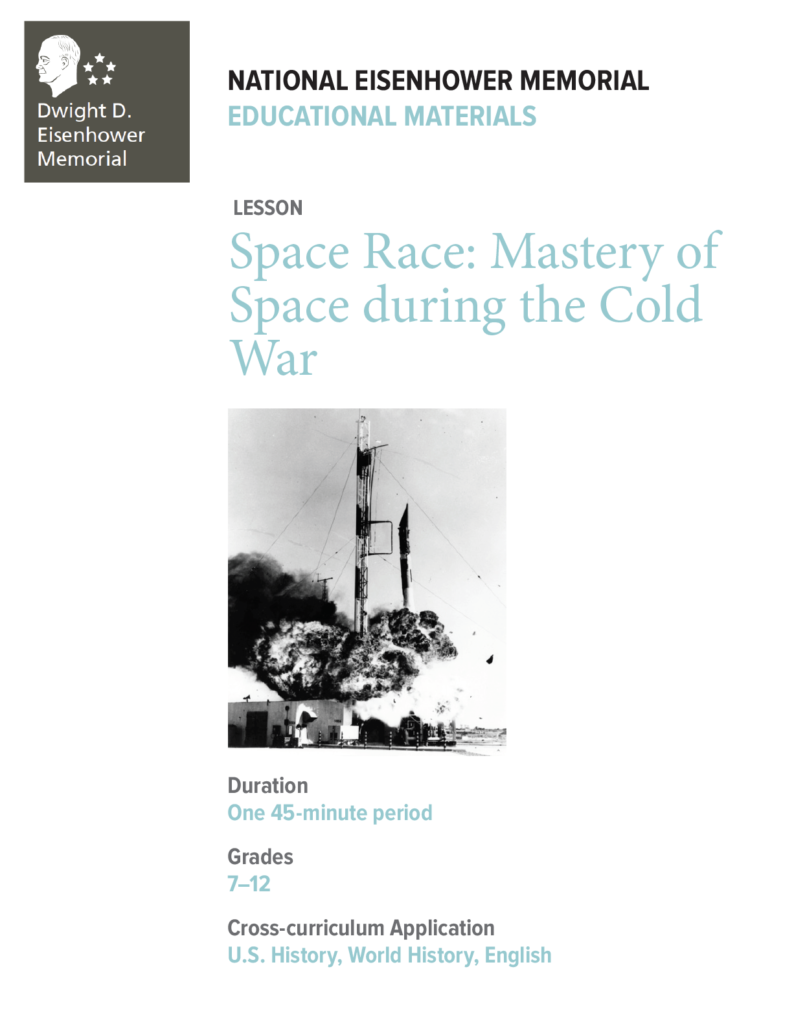 Educational materials for the National Eisenhower Memorial for a lesson covering "Space Race: Mastery of Space During the Cold War."